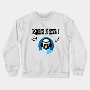 Sheik It Off Crewneck Sweatshirt